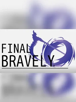Final Bravely